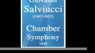 Giovanni Salviucci (1907-1937) : Chamber Symphony for 17 instruments (1933)