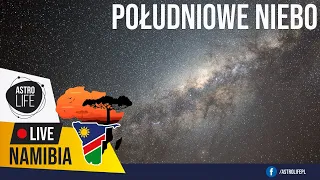 Niebo na żywo z Namibii 💫  Oglądamy południowe niebo LIVE  -  AstroLife na LIVE 213