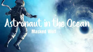 Astronaut in the Ocean - Masked Wolf  ( Lyrics/Vietsub ) ♫ Top Viral Tik Tok