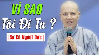 Sư Cô Người Đức lần đầu tâm sự VÌ SAO TÔI ĐI TU ? THẬT NGƯỠNG MỘ !