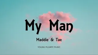 Maddie & Tae - My Man (Lyrics) - The Way It Feels (2020)