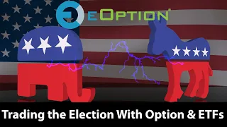Trading the 2020 U.S. Election with Options and ETFs