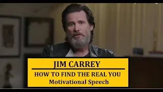 JIM CARREY Motivational Speech - HOW TO FIND THE REAL YOU?