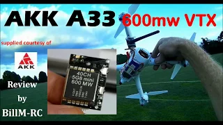 AKK K33 Review - 600mw FPV Audio Video Transmitter