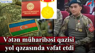 Vətən müharibəsi qazisi yol qəzasında vəfat etdi