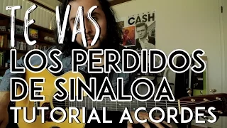 Te Vas - Los Perdidos de Sinaloa - Tutorial - ACORDES - Como tocar en Guitarra