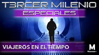 Tercer Milenio: Viajeros en el tiempo | 13 de Oct. 2019