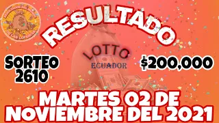 RESULTADOS LOTTO SORTEO 2610 DEL DÍA MARTES 02 DE NOVIEMBRE DEL 2021 $200,000/LOTERÍA DE ECUADOR