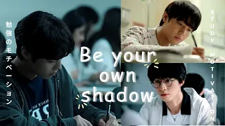 Be your own shadow 🎩 || Study Motivation from Kdrama 📚  #motivation #studymotivation