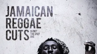 I'm Not The Only One (Reggae Version) - Jamaican Reggae Cuts
