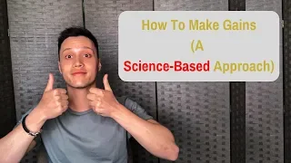 How To Make Gains (Science-Based)