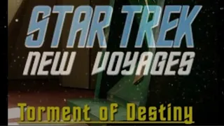 New Voyages Lost Episode "Torment of Destiny" (Rough Version)