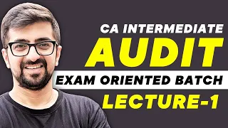 CA Inter Audit Exam Oriented Fast Track Batch Lecture-1 | ICAI May 2024 Exams | Neeraj Arora