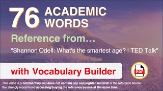 76 Academic Words Ref from "Shannon Odell: What's the smartest age? | TED Talk"