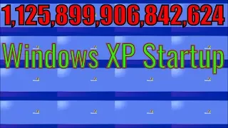 Windows XP Startup played 1,125,899,906,842,624 one Billion times