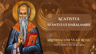 Acatistul Sfantului Haralambie - Arhidiacon Vlad Rosu