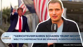 TRUMP VS HALEY: "Laufende Gerichtsverfahren schaden nicht!" WELT-TV-Chefredakteur bei Vorwahl in USA