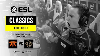 ESL Classics: ESL One Katowice 2015 Fnatic vs. NiP