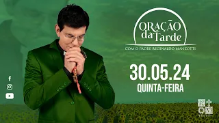 ORAÇÃO DA TARDE | 30/05/2024 | @PadreManzottiOficial