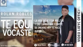 Te Equivocaste - Rolan Robles (Lo Tiene Todo)