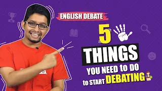 5 Things You Need To Do To Start Debating | English Debate | Sakib Bin Rashid