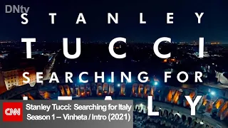 CNN | 'Stanley Tucci: Searching for Italy - Temporada 1 | Season 1' - Vinheta / Intro (2021)