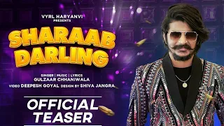 Gulzaar Chhaniwala - Sharaab Darling (Official Video) | Deepesh Goyal | VYRL Haryanvi 2022