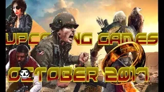 UPCOMING GAMES OCTOBER 2017 I NEW GAMES for OCTOBER