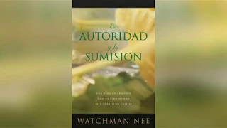La Autoridad y la Sumisión - Watchman Nee / Capítulo 1