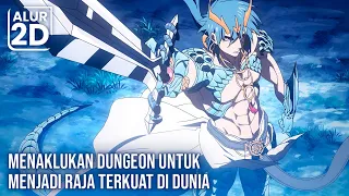 PRIA INI MENAKLUKAN SEMUA DUNGEON UNTUK MENJADI RAJA TERKUAT