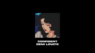 Confident demi lovato | sped up and pitched