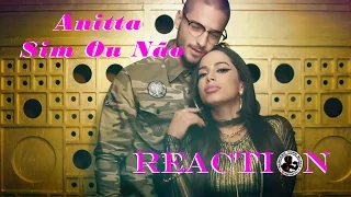 Anitta (Ft. Maluma) - Sim Ou Não: REACTION