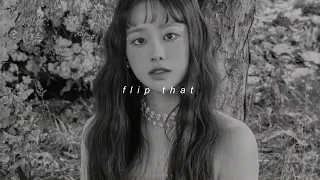 loona - flip that (slowed + reverb)