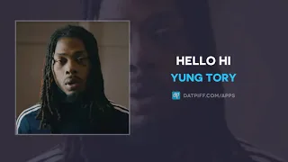 Yung Tory - Hello Hi (AUDIO)