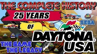 25 Years of Daytona USA  - The Game, The Legacy, The Complete History