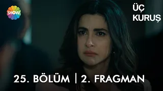 Üç Kuruş 25. Bölüm 2. Fragman | "Daha yeni başlıyorum!"