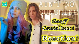 Hold On! Geoff Castellucci "Ain't No Sunshine" (Bill Withers) - First Time Hearing Reaction!