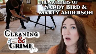 Cleaning & Crime | Is Divorce Not An Option? The Murders of Sandy Bird & Marty Anderson