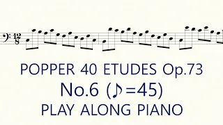 Popper No.6 ♪=45 Slow Practice Play Along Piano High School of Cello Playing 40 Etudes op.73