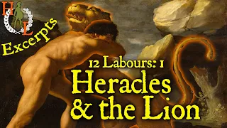 Excerpts: 12 Labours of Heracles (Hercules): 1- The Nemean Lion