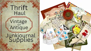 THRIFT HAUL - VINTAGE AND ANTIQUE JUNKJOURNAL SUPPLIES - #junkjournal #scrapbooking #papercraft