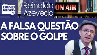 Reinaldo: A estupidez sobre punir golpe ou tentativa de golpe