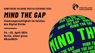 #KonfBD24: MIND THE GAP – Chancengerechtigkeit im Zeichen des Digital Divide | Livestream 24.04.2024