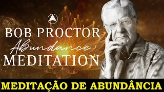 Bob Proctor - Meditação de Abundância (áudio)