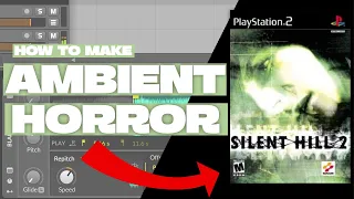 Make ambient horror music like in Silent Hill 2