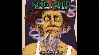 KING WEED - Conquerors Of The Light ''Collection Part IV''