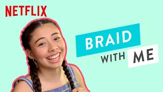 Learn to Braid with Xochitl Gomez 😀 The Baby-Sitters Club | Netflix After School