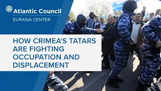 How Crimea's Tatars are fighting occupation and displacement