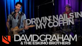 Drivin' Nails in My Coffin | David Graham & the Eskimo Brothers