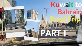 Road trip from Kuwait to Bahrain Part 1